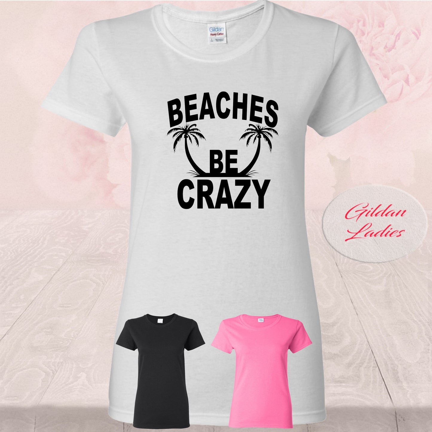 Beaches Be Crazy, T Shirts