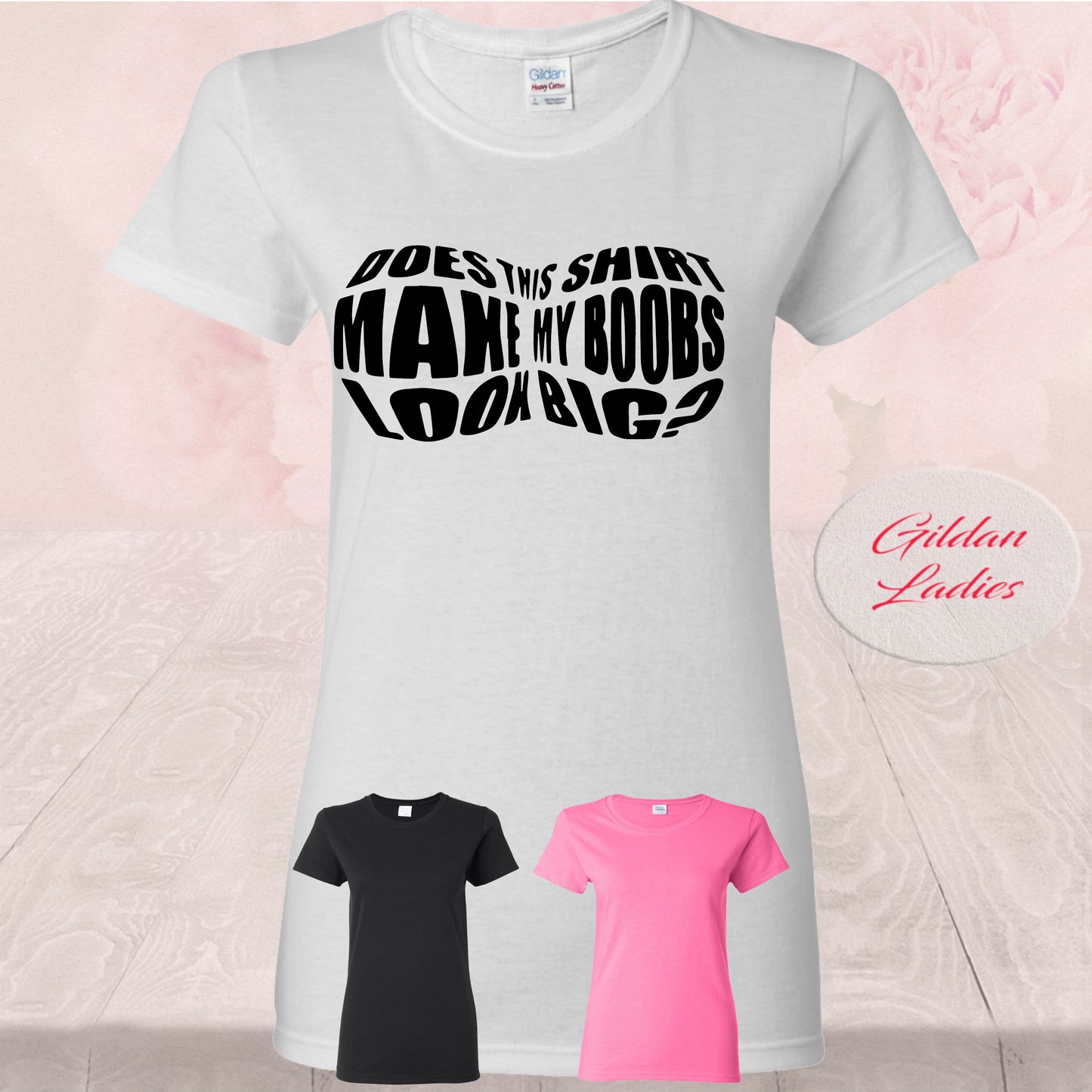 Does This Shirt Make My Boobs Look Big, Shirts