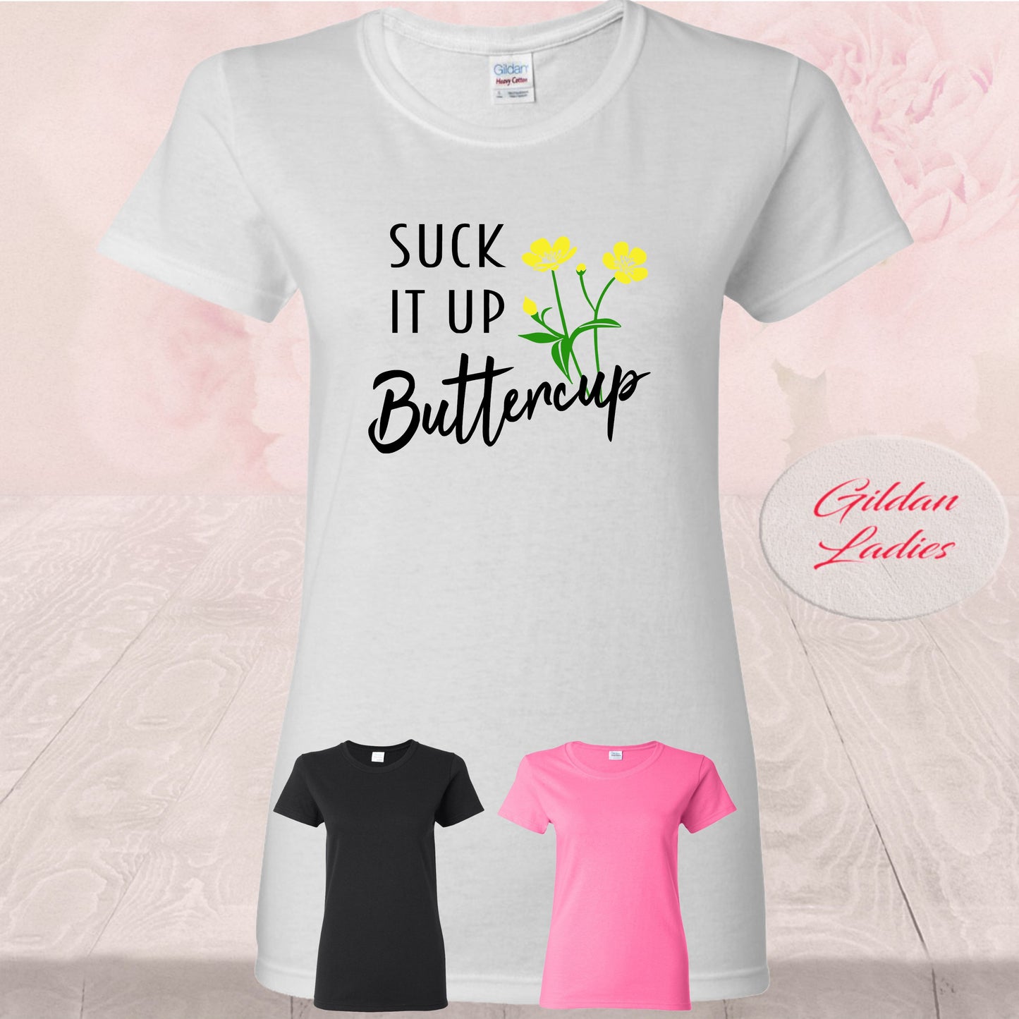 Suck It Up Buttercup, Shirt