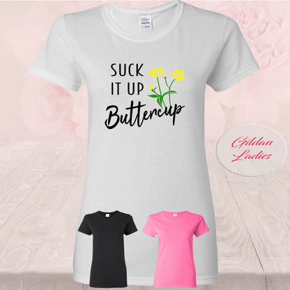Suck It Up Buttercup, Shirt