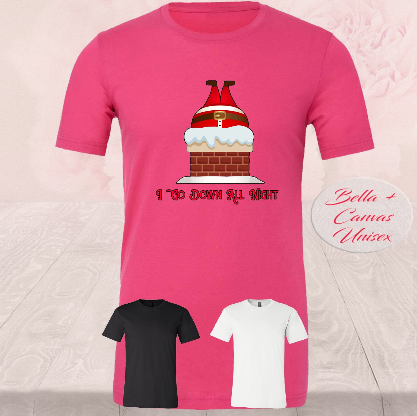 I Go Down All Night , Down The Chimney, T-Shirt