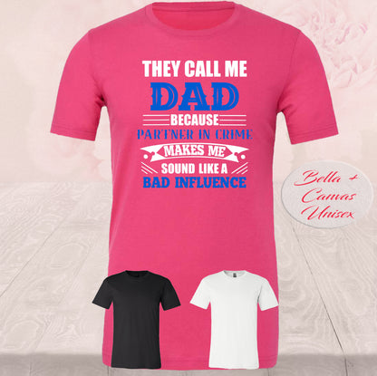 They Call Me Dad Bad Influence, Shirts