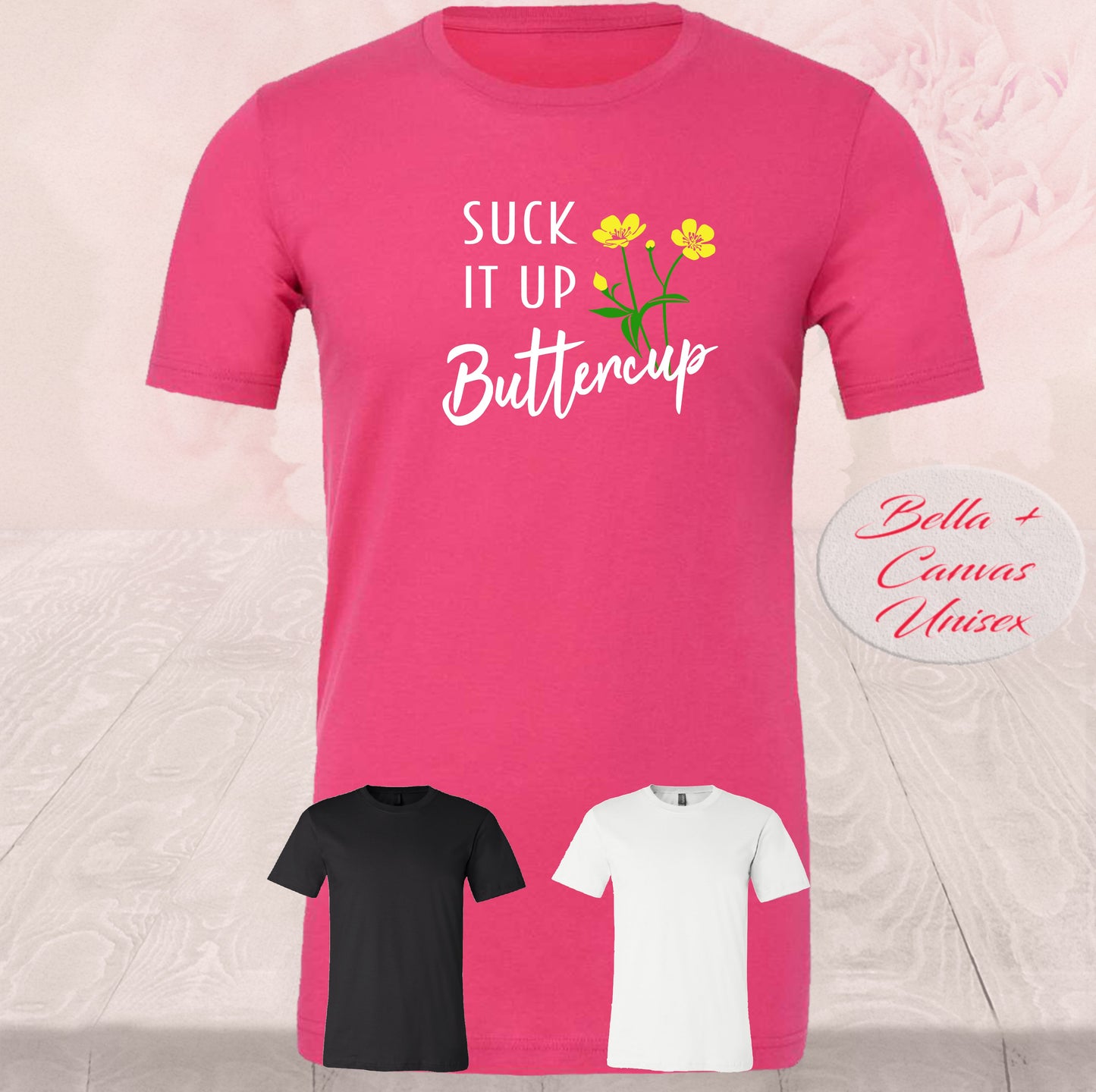 Suck It Up Buttercup, Shirt