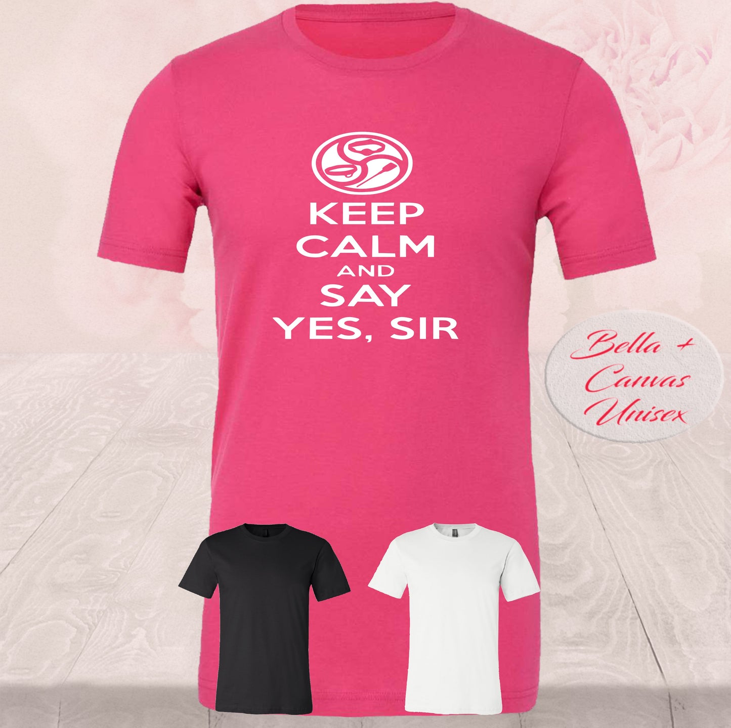 Keep Calm Sir and Say Yes Sir, Shirt