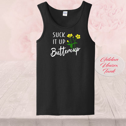 Suck It Up Buttercup, Shirt