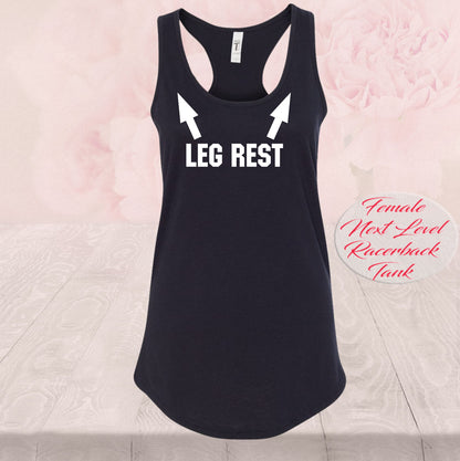 Leg Rest, Adult Humor Shirt