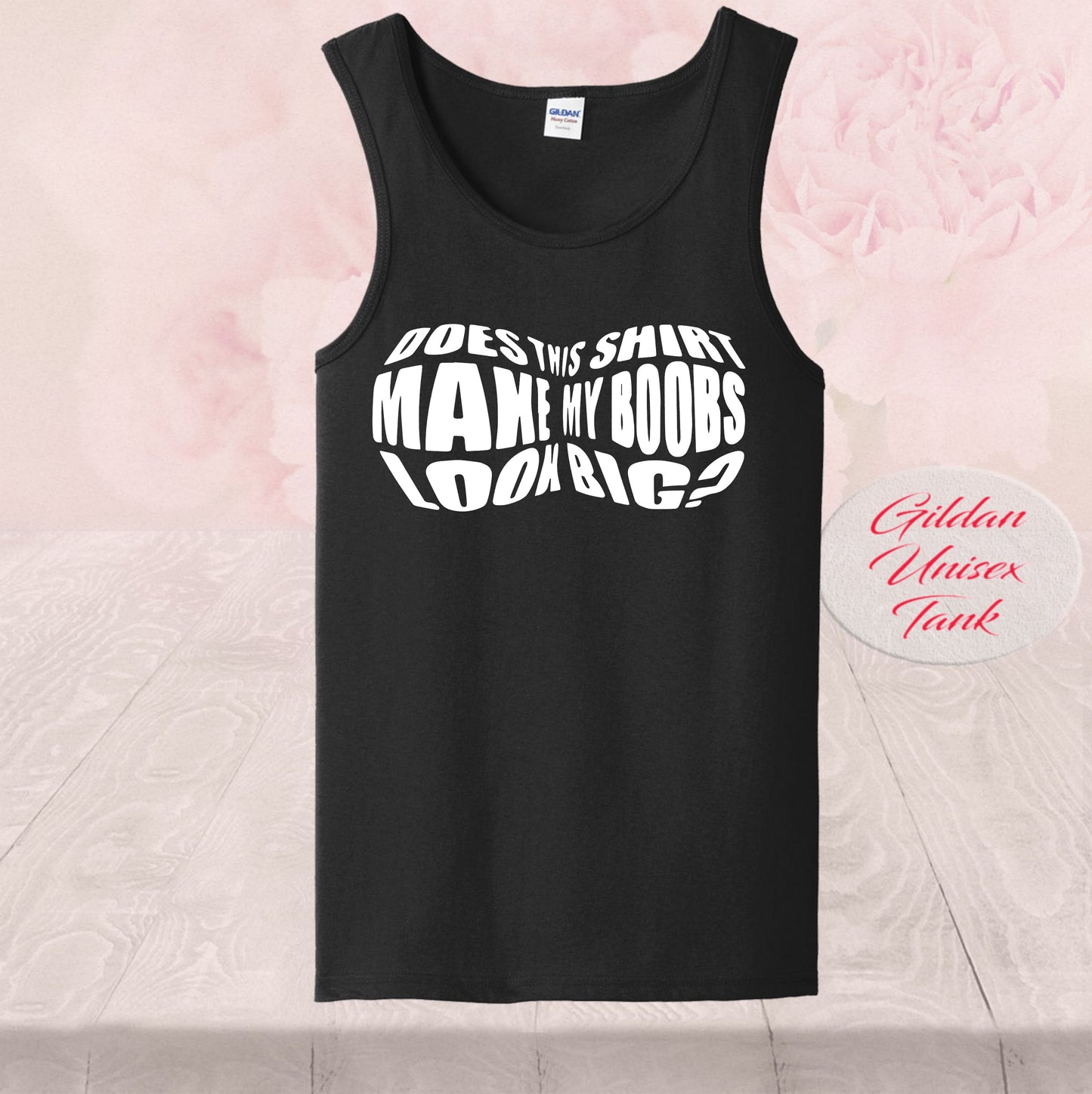 Does This Shirt Make My Boobs Look Big, Shirts