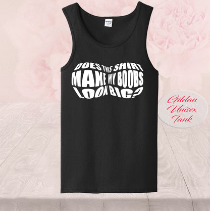 Does This Shirt Make My Boobs Look Big, Shirts