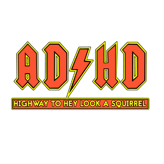 ADHD Highway To Hey Look A Squirrel Decal Sticker
