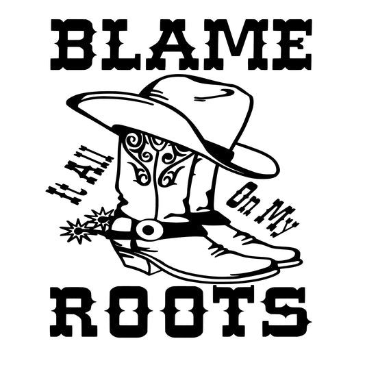 Blame It All On My Roots, Decal Sticker