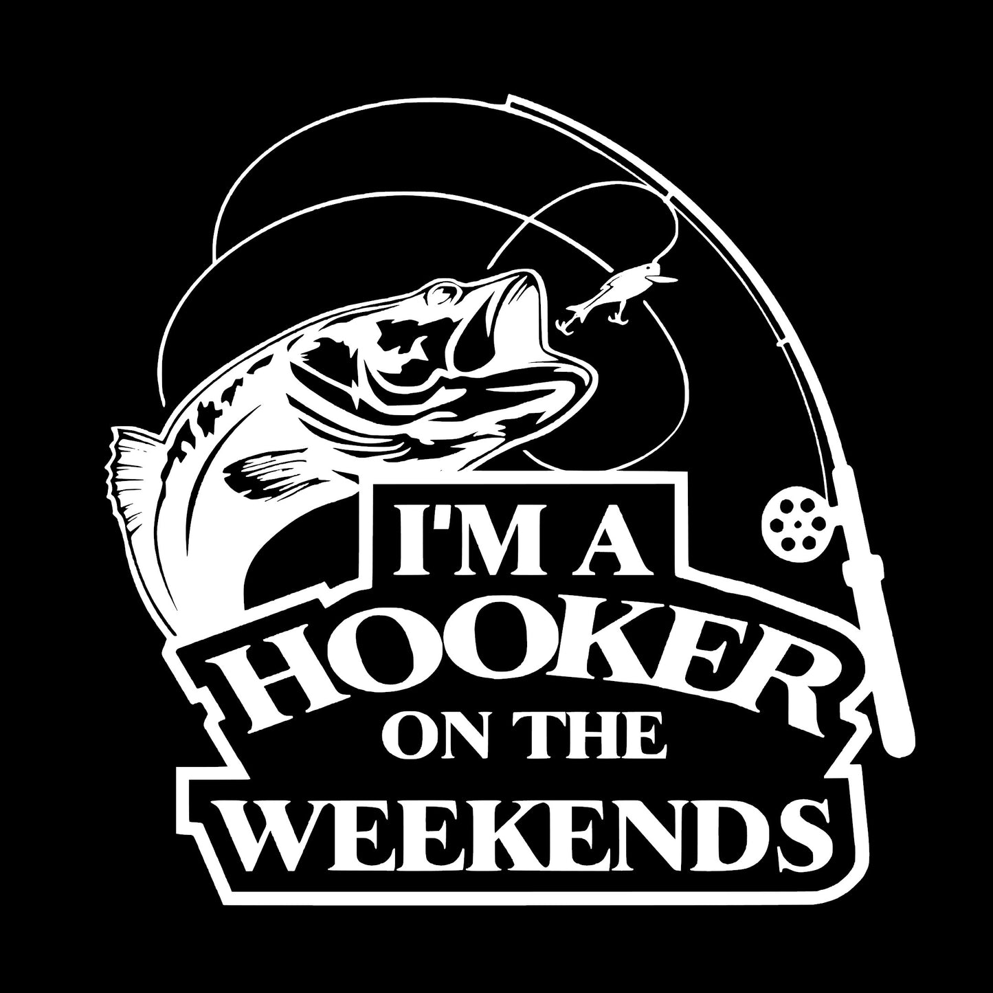 I'M A Hooker On The Weekends,  Sticker Decal