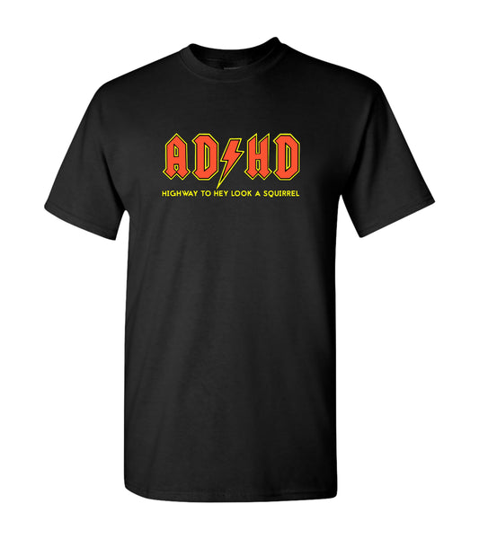 ADHD Highway To Hey Look A Squirrel, Shirt