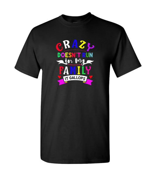 Crazy Doesn't Run in My Family, Shirts