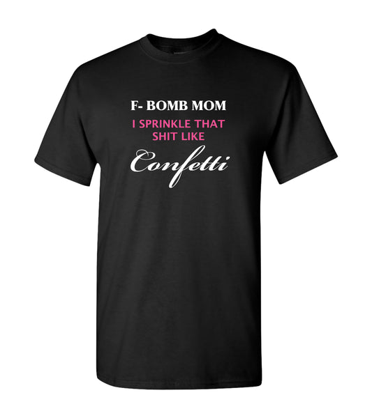 F Bomb Mom Sprinkle Confetti, T Shirts