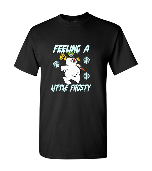 Feeling A Little Frosty, T-Shirt