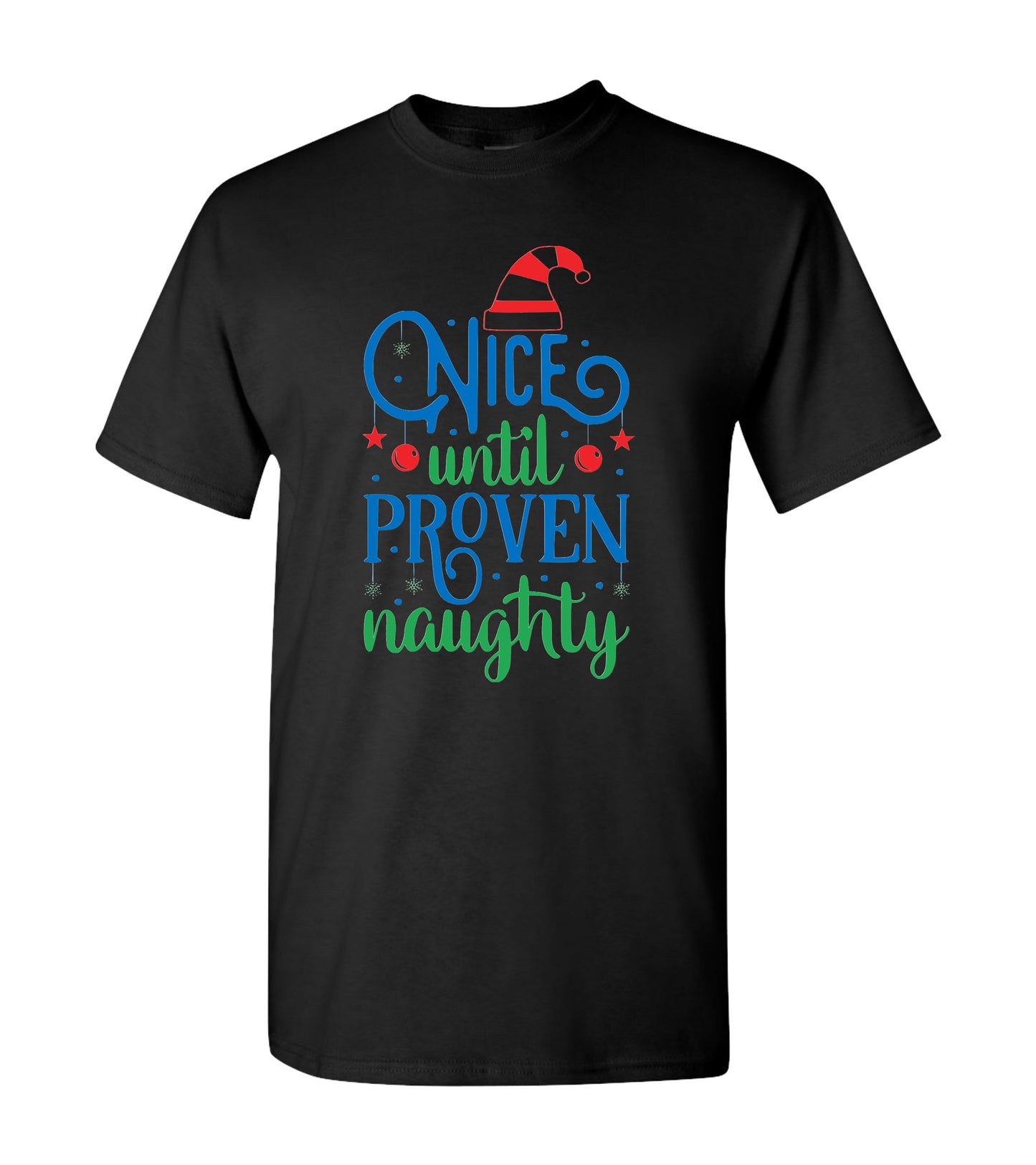 Nice Till Proven Naughty, T-Shirt