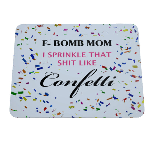 F Bomb Mom, Sprinkle That Shit Like, Mousepad.