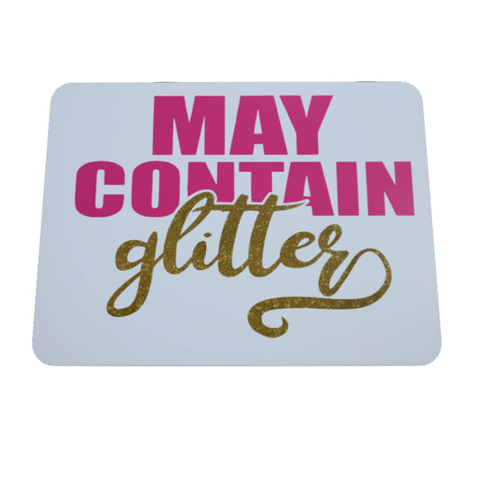 May Contain Glitter, Mousepad
