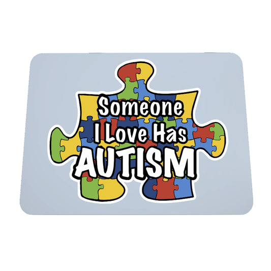 Someone I Love Has Autism,  Mousepad.