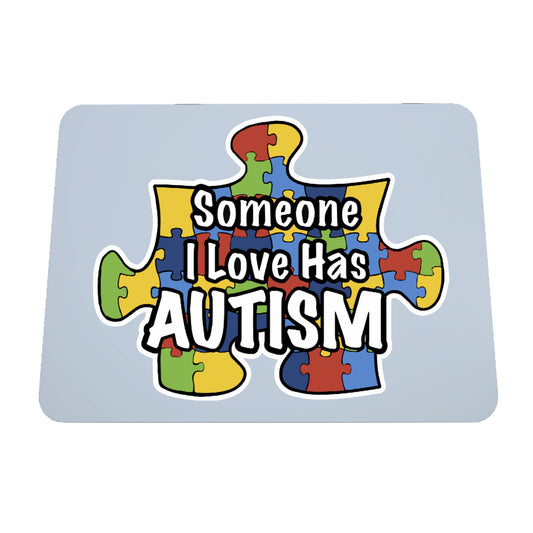 Someone I Love Has Autism,  Mousepad.