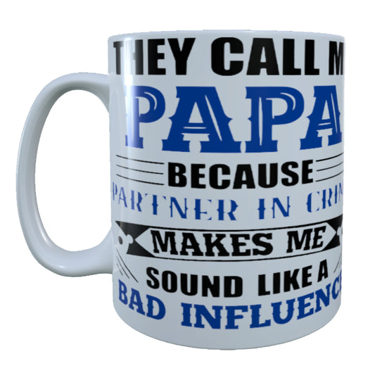 They Call Me PaPa, Because Partner In Crime, 15 oz Mug