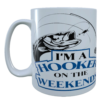 I'M A Hooker On The Weekends, 15 oz Mug