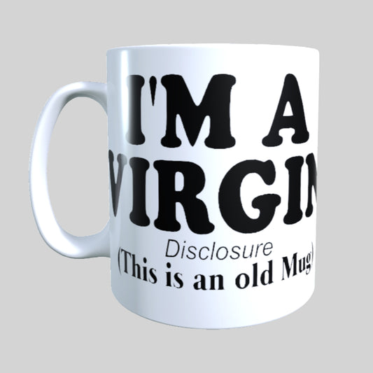 I'm A Virgin - But This Is A Old Mug, 15 oz Mug.