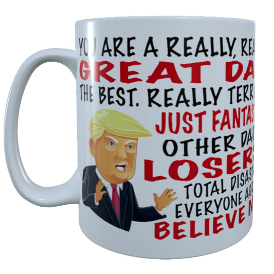 You Are A Really Great Dad, 15 oz  Mug