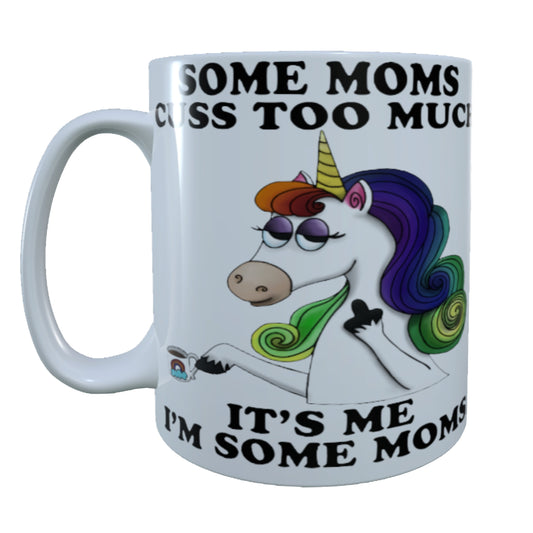Some Moms Cuss Too Much, 15 oz  Mug