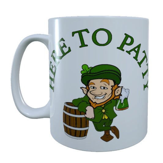 Here To Patty, St. Patrick's Day, 15 oz Mug