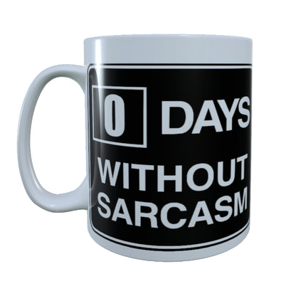 0 Days Without Sarcasm Sarcastic, 15 oz Mug