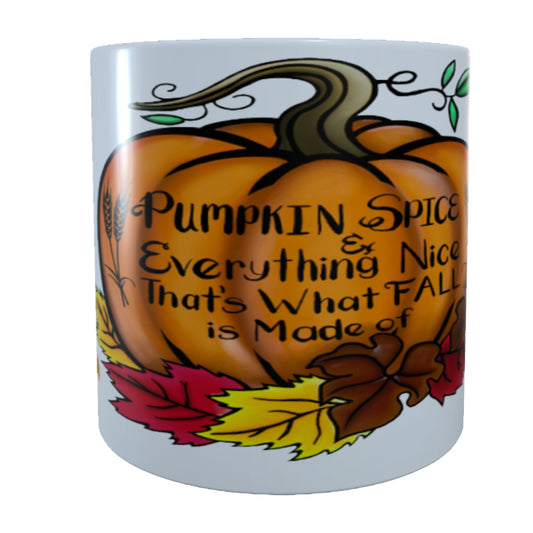 Pumpkin Spice & Everything Nice, 15 oz  Mug.