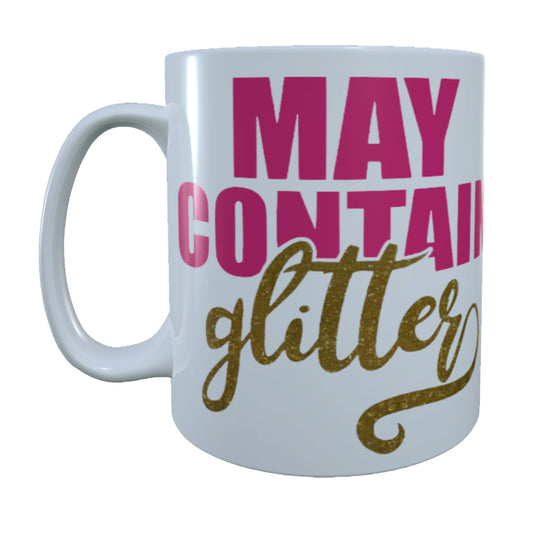 May Contain Glitter, 15 OZ Mug