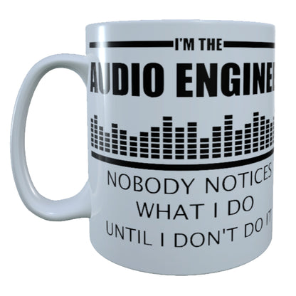 Audio Engineer Nobody Notices, 15 oz  Mug