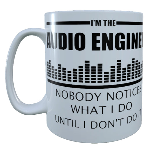 Audio Engineer Nobody Notices, 15 oz  Mug