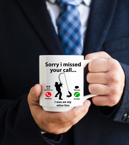 Sorry I Missed Your Call,15 oz Mug
