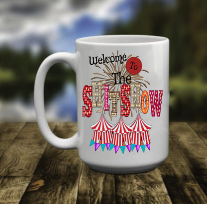 Welcome To The Sh*t Show, 15 oz  Mug