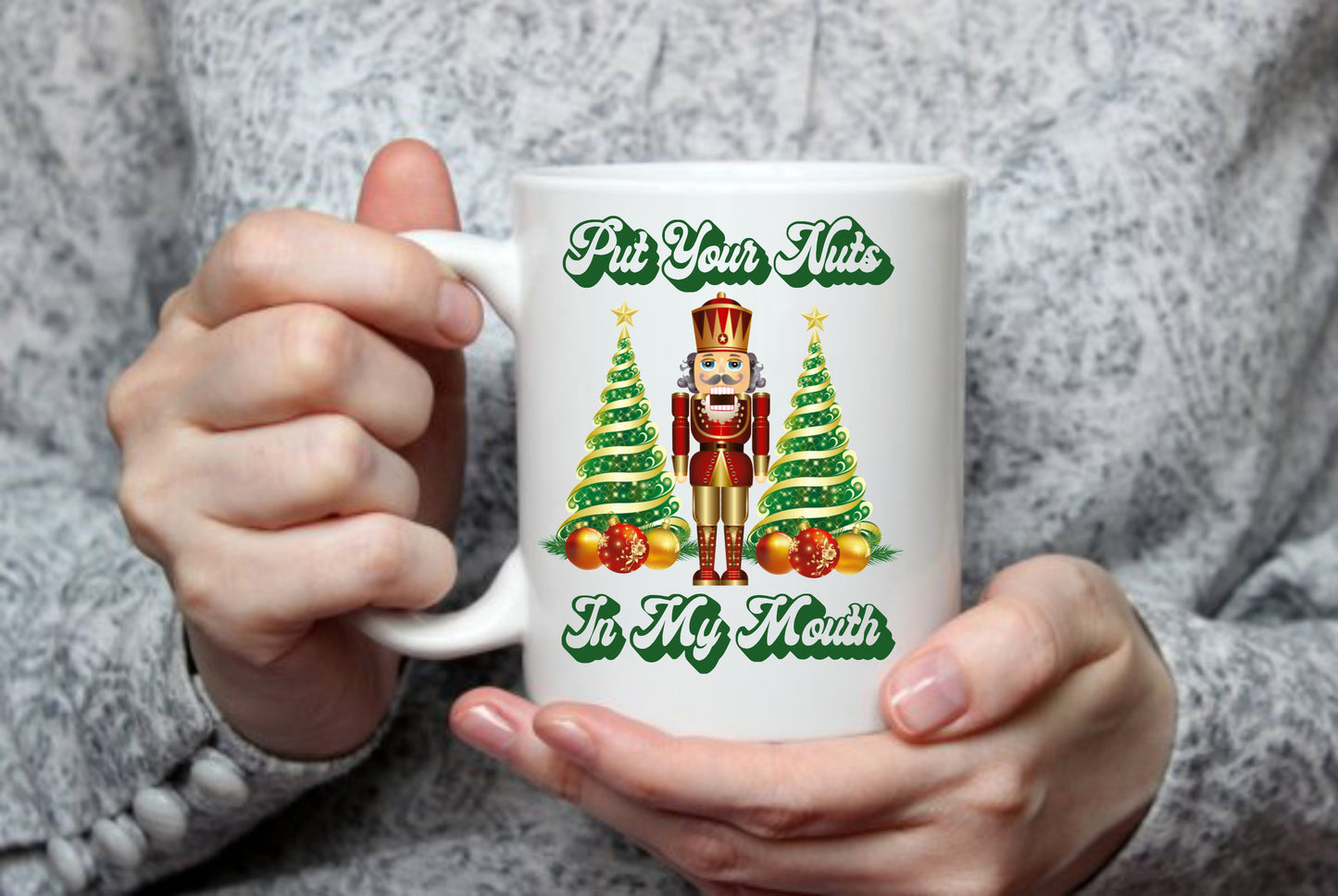 Put Your Nuts In My Mouth, 15 oz Mug