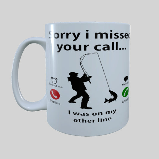 Sorry I Missed Your Call,15 oz Mug
