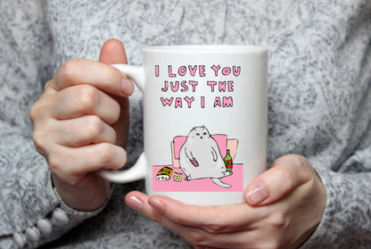 Love You Just The Way  Am, 15 oz Mug
