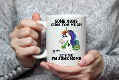 Some Moms Cuss Too Much, 15 oz  Mug
