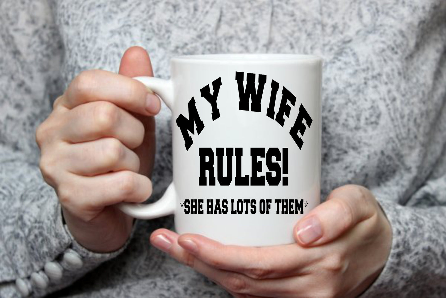My Wife Rules, She Has Lots Of Them, 15 oz Mug