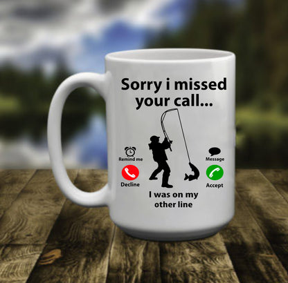 Sorry I Missed Your Call,15 oz Mug