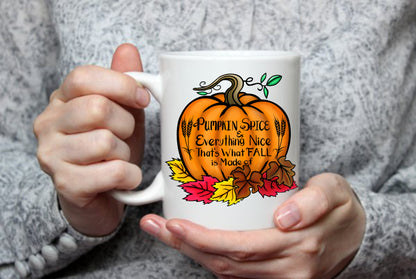 Pumpkin Spice & Everything Nice, 15 oz  Mug.