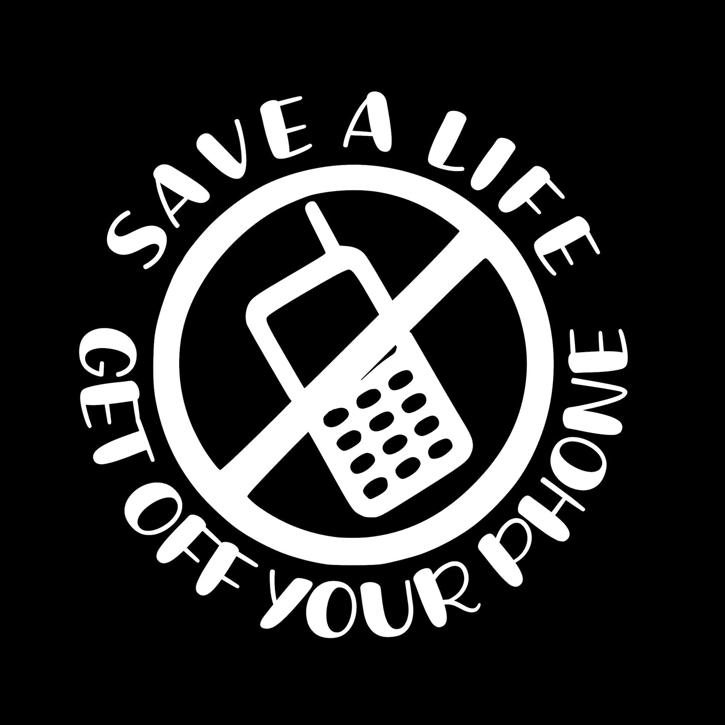 Save A Life Get Off Your Phone, Sticker Decal