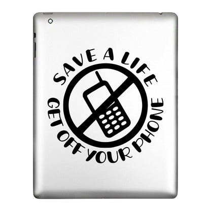 Save A Life Get Off Your Phone, Sticker Decal