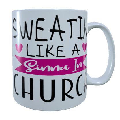Sweatin' Like A Sinner In Church, 15 oz Mug
