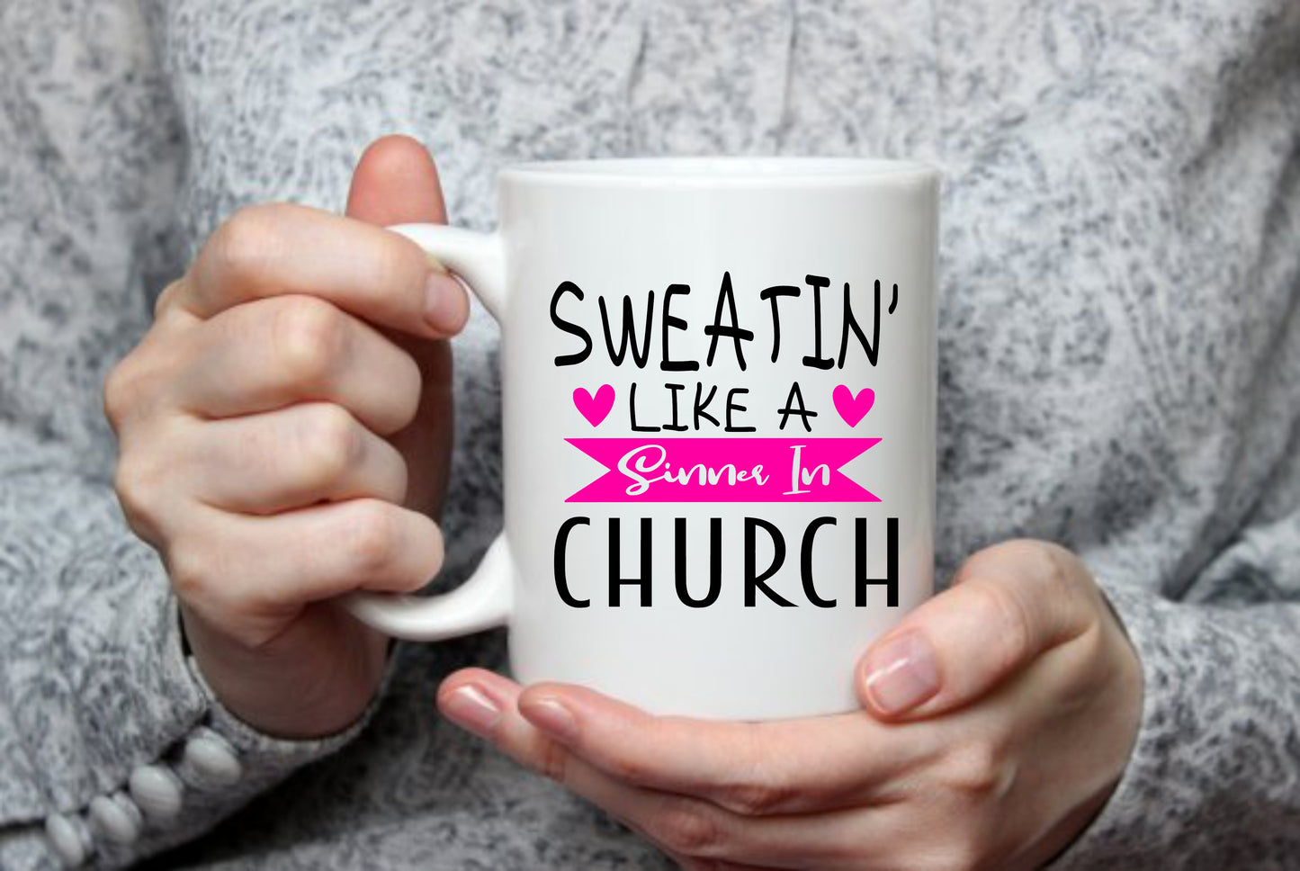 Sweatin' Like A Sinner In Church, 15 oz Mug