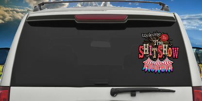 Welcome To The Shit Show, Decal Sticker.