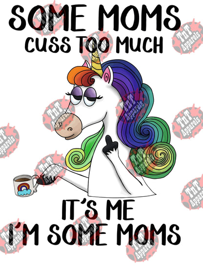 Bad Unicorn Some Moms Cuss Too Much, I'm Some Moms Finger Digital PNG "File Only"